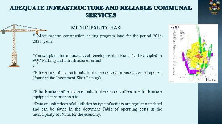 ADEQUATE INFRASTRUCTURE AND RELIABLE COMMUNAL SERVICES MUNICIPALITY HAS: * Medium-term construction editing program land