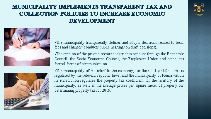 MUNICIPALITY IMPLEMENTS TRANSPARENT TAX AND COLLECTION POLICIES TO INCREASE ECONOMIC DEVELOPMENT §The municipality transparently