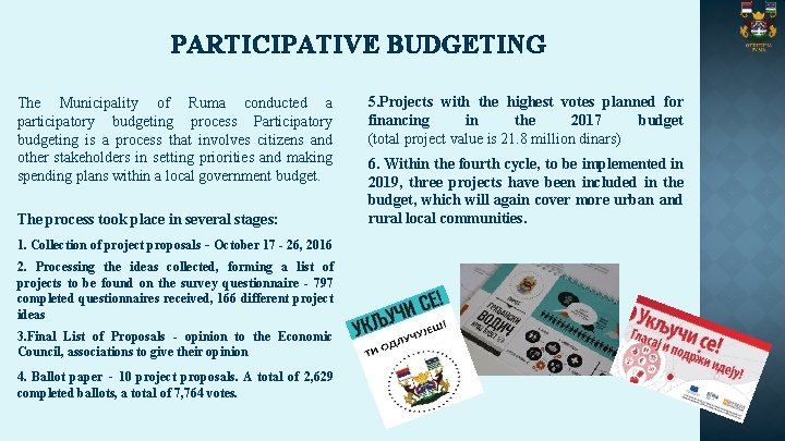 PARTICIPATIVE BUDGETING The Municipality of Ruma conducted a participatory budgeting process Participatory budgeting is