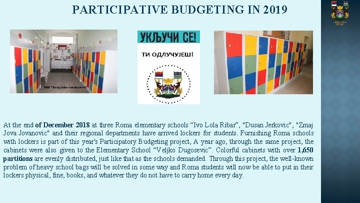 PARTICIPATIVE BUDGETING IN 2019 At the end of December 2018 at three Roma elementary