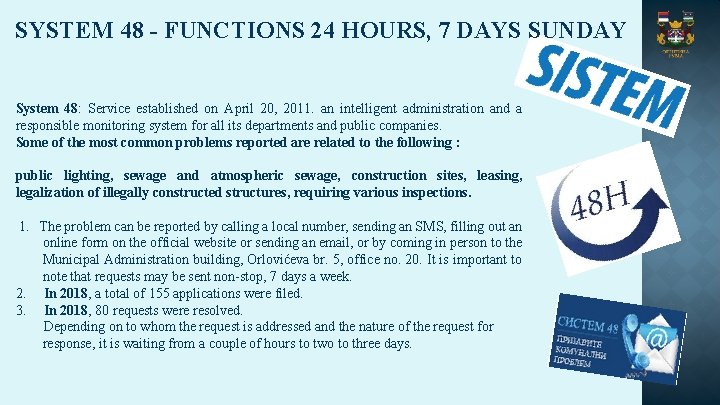 SYSTEM 48 - FUNCTIONS 24 HOURS, 7 DAYS SUNDAY System 48: Service established on