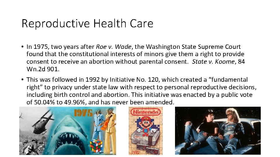 Reproductive Health Care • In 1975, two years after Roe v. Wade, the Washington Reproductive Health Care • In 1975, two years after Roe v. Wade, the Washington