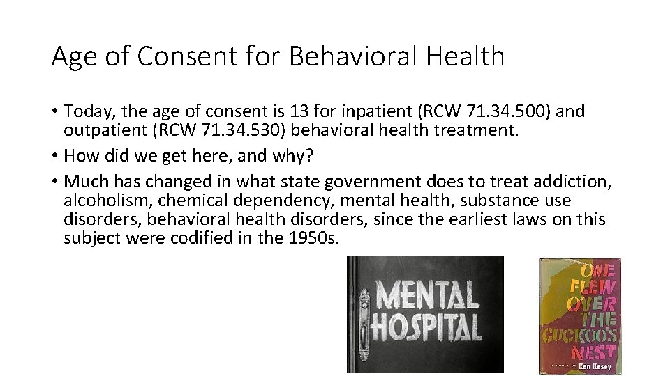 Age of Consent for Behavioral Health • Today, the age of consent is 13 Age of Consent for Behavioral Health • Today, the age of consent is 13