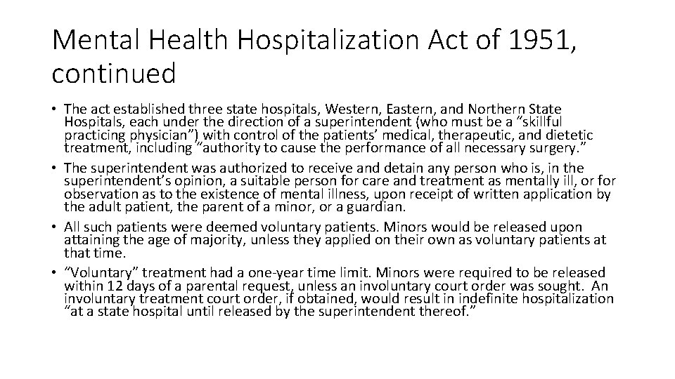 Mental Health Hospitalization Act of 1951, continued • The act established three state hospitals, Mental Health Hospitalization Act of 1951, continued • The act established three state hospitals,