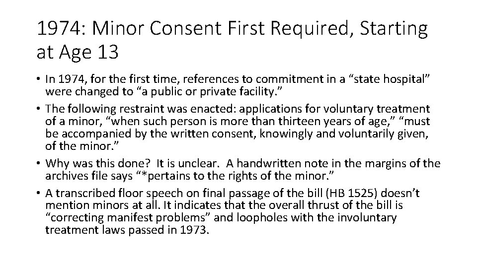 1974: Minor Consent First Required, Starting at Age 13 • In 1974, for the 1974: Minor Consent First Required, Starting at Age 13 • In 1974, for the