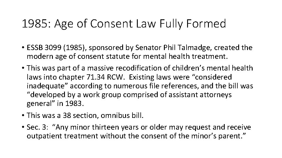 1985: Age of Consent Law Fully Formed • ESSB 3099 (1985), sponsored by Senator 1985: Age of Consent Law Fully Formed • ESSB 3099 (1985), sponsored by Senator