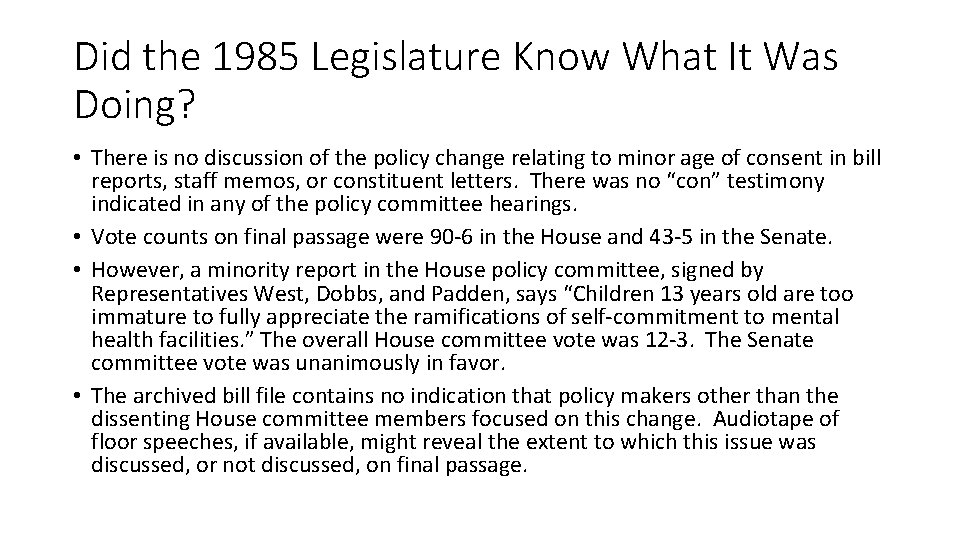 Did the 1985 Legislature Know What It Was Doing? • There is no discussion Did the 1985 Legislature Know What It Was Doing? • There is no discussion