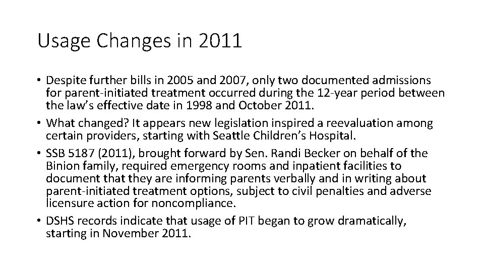 Usage Changes in 2011 • Despite further bills in 2005 and 2007, only two Usage Changes in 2011 • Despite further bills in 2005 and 2007, only two