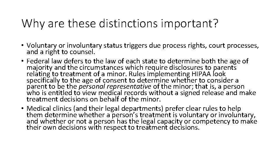 Why are these distinctions important? • Voluntary or involuntary status triggers due process rights, Why are these distinctions important? • Voluntary or involuntary status triggers due process rights,