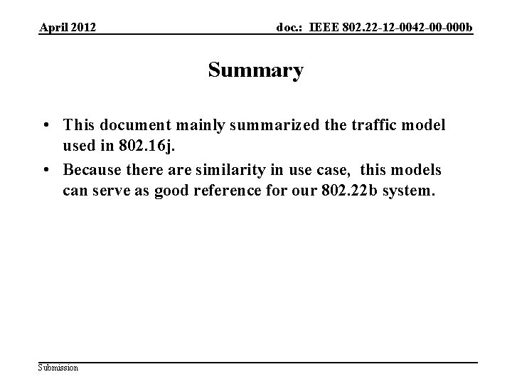 April 2012 doc. : IEEE 802. 22 -12 -0042 -00 -000 b Summary •