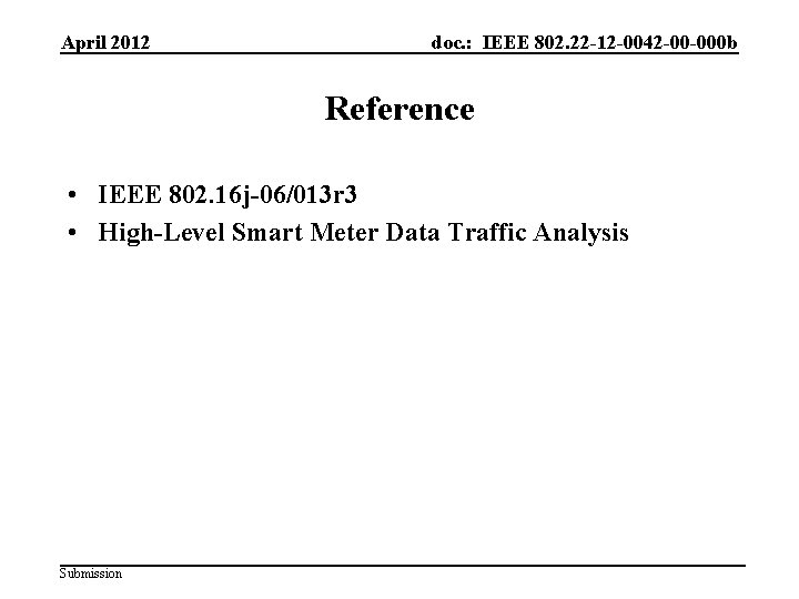 April 2012 doc. : IEEE 802. 22 -12 -0042 -00 -000 b Reference •