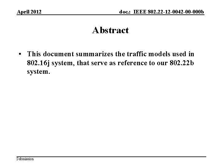 April 2012 doc. : IEEE 802. 22 -12 -0042 -00 -000 b Abstract •