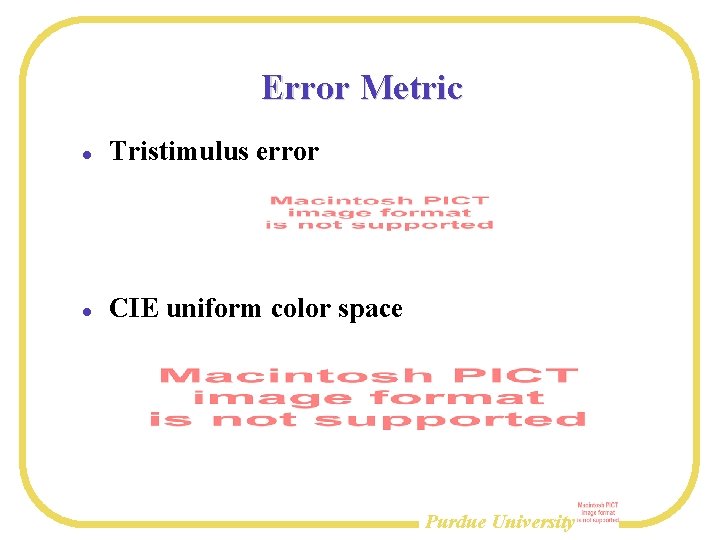 Error Metric Tristimulus error CIE uniform color space Purdue University 