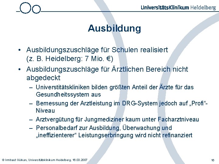 Ausbildung • Ausbildungszuschläge für Schulen realisiert (z. B. Heidelberg: 7 Mio. €) • Ausbildungszuschläge