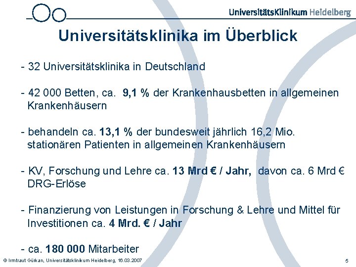 Universitätsklinika im Überblick - 32 Universitätsklinika in Deutschland - 42 000 Betten, ca. 9,