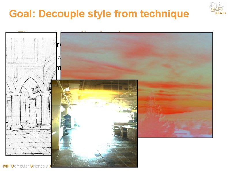 Goal: Decouple style from technique • First step: pure line drawing System for rendering