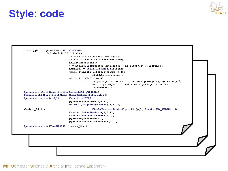 Style: code class py. Guiding. Line. Shader(Stroke. Shader): def shade(self, stroke): it = stroke.