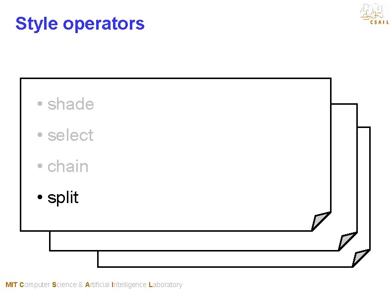 Style operators • shade • select • chain • split MIT Computer Science &