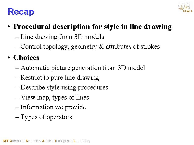 Recap • Procedural description for style in line drawing – Line drawing from 3