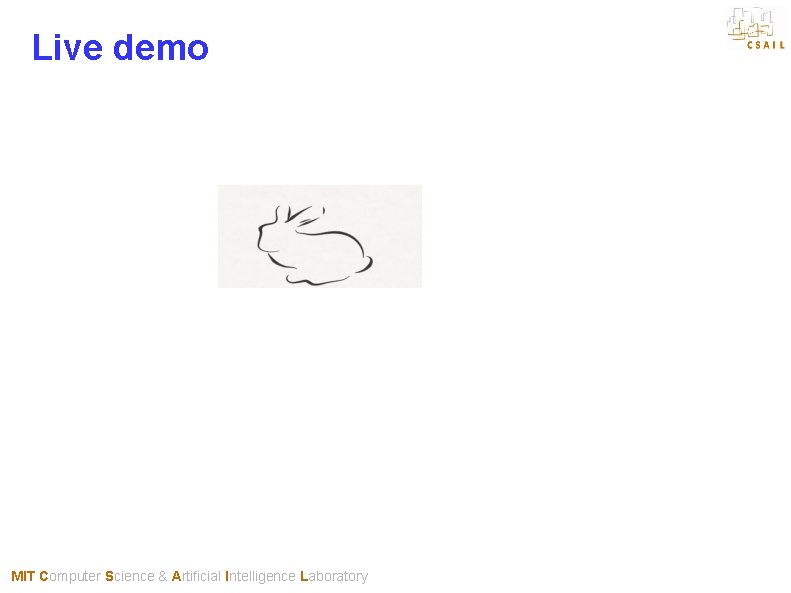 Live demo MIT Computer Science & Artificial Intelligence Laboratory 