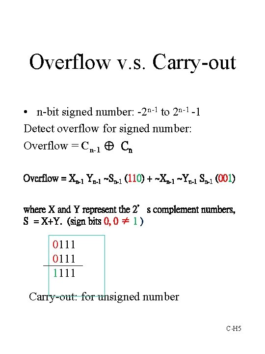 Overflow v. s. Carry-out • n-bit signed number: -2 n-1 to 2 n-1 -1