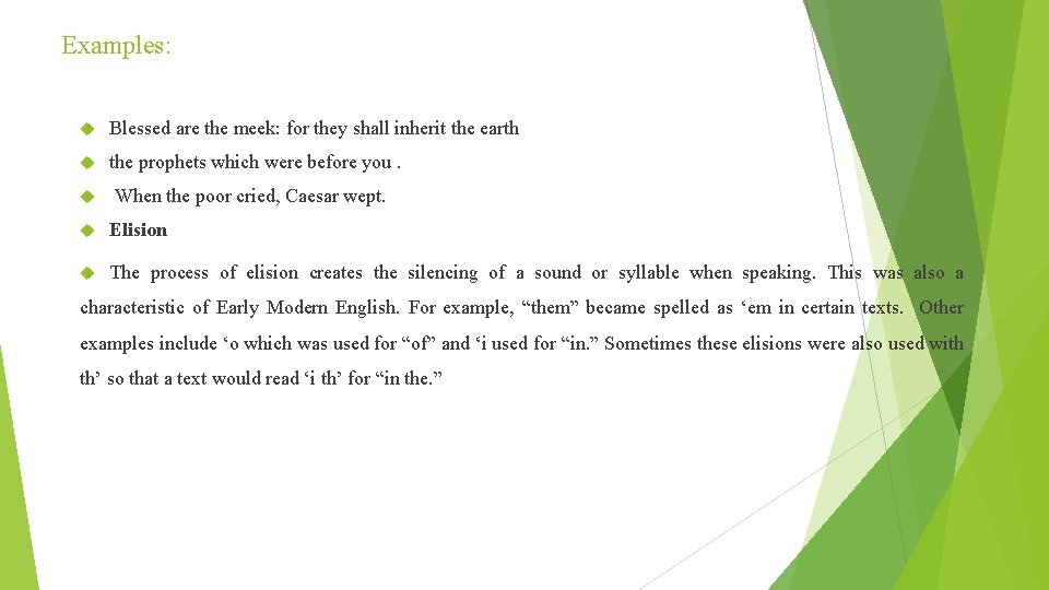 Examples: Blessed are the meek: for they shall inherit the earth the prophets which