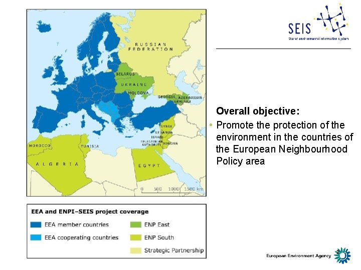 Overall objective: • Promote the protection of the environment in the countries of the