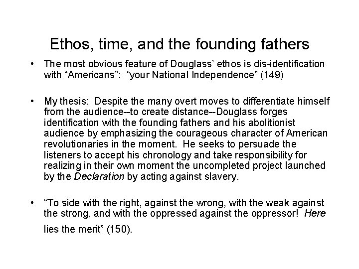 Ethos, time, and the founding fathers • The most obvious feature of Douglass’ ethos