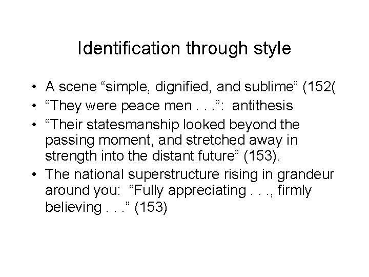 Identification through style • A scene “simple, dignified, and sublime” (152( • “They were