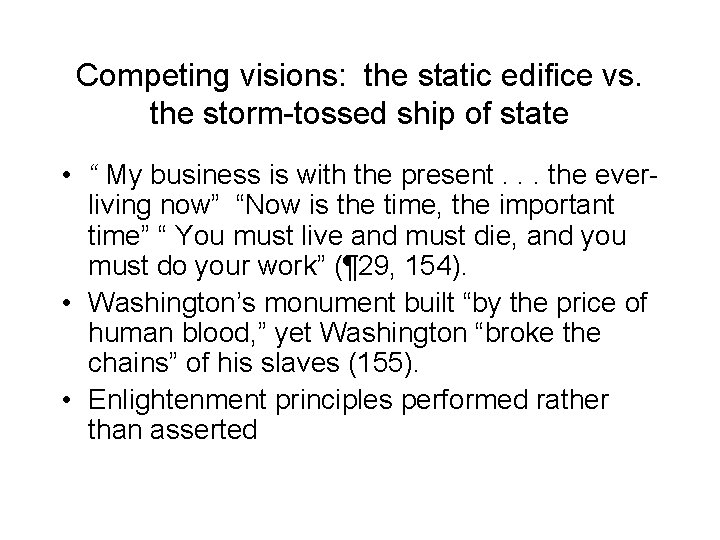 Competing visions: the static edifice vs. the storm-tossed ship of state • “ My