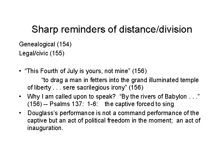 Sharp reminders of distance/division Genealogical (154) Legal/civic (155) • “This Fourth of July is