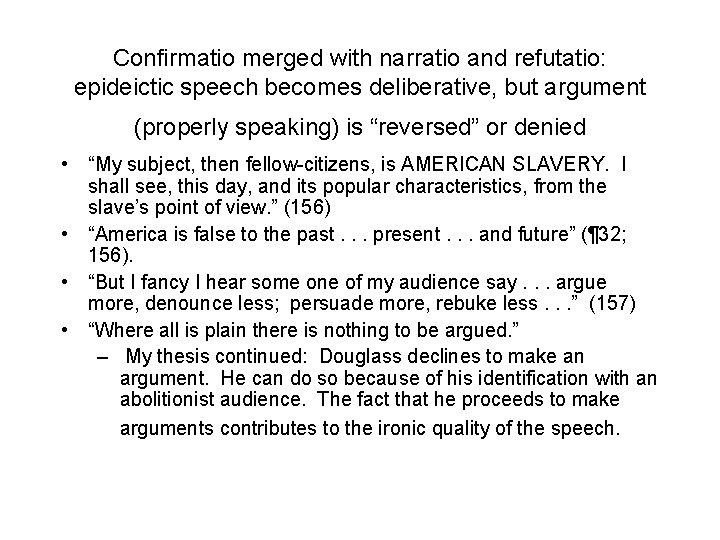 Confirmatio merged with narratio and refutatio: epideictic speech becomes deliberative, but argument (properly speaking)