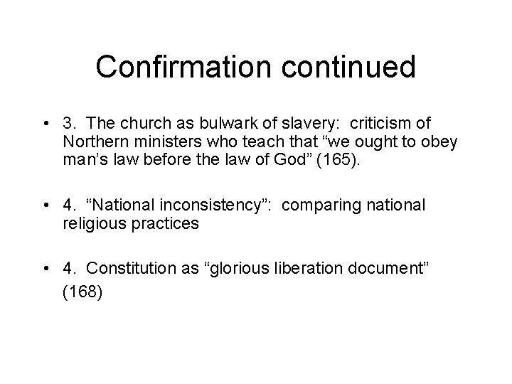 Confirmation continued • 3. The church as bulwark of slavery: criticism of Northern ministers