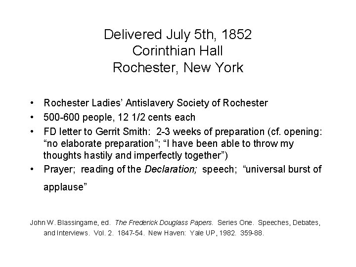 Delivered July 5 th, 1852 Corinthian Hall Rochester, New York • Rochester Ladies’ Antislavery