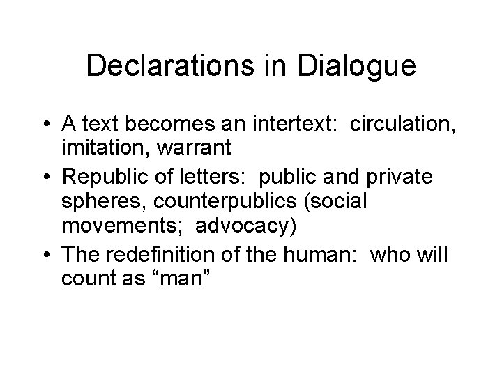 Declarations in Dialogue • A text becomes an intertext: circulation, imitation, warrant • Republic