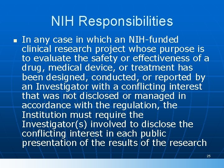 NIH Responsibilities n In any case in which an NIH-funded clinical research project whose