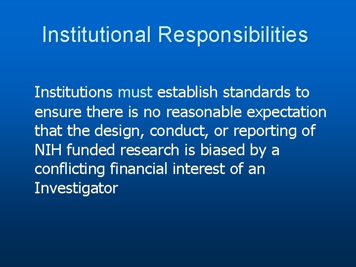 Institutional Responsibilities Institutions must establish standards to ensure there is no reasonable expectation that