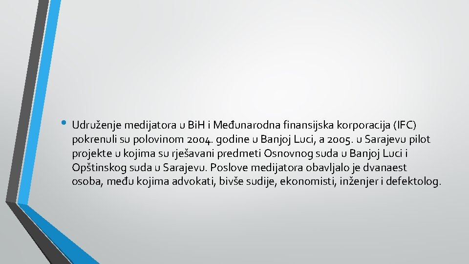  • Udruženje medijatora u Bi. H i Međunarodna finansijska korporacija (IFC) pokrenuli su