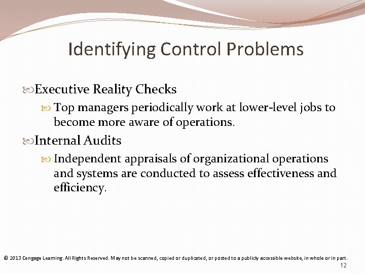 Identifying Control Problems Executive Reality Checks Top managers periodically work at lower-level jobs to