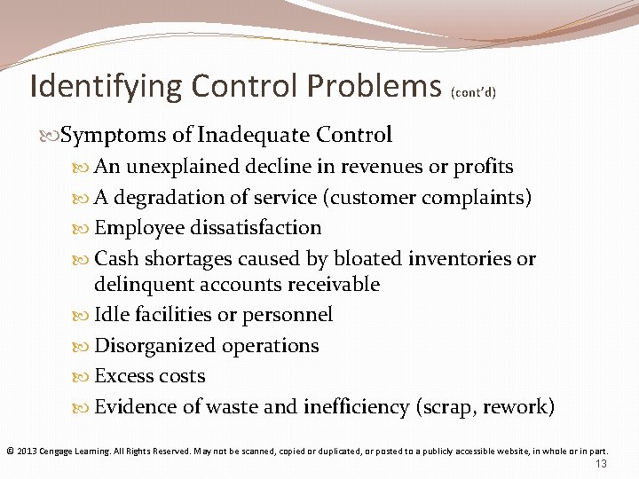 Identifying Control Problems (cont’d) Symptoms of Inadequate Control An unexplained decline in revenues or