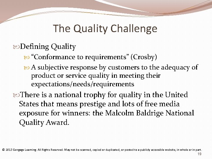 The Quality Challenge Defining Quality “Conformance to requirements” (Crosby) A subjective response by customers