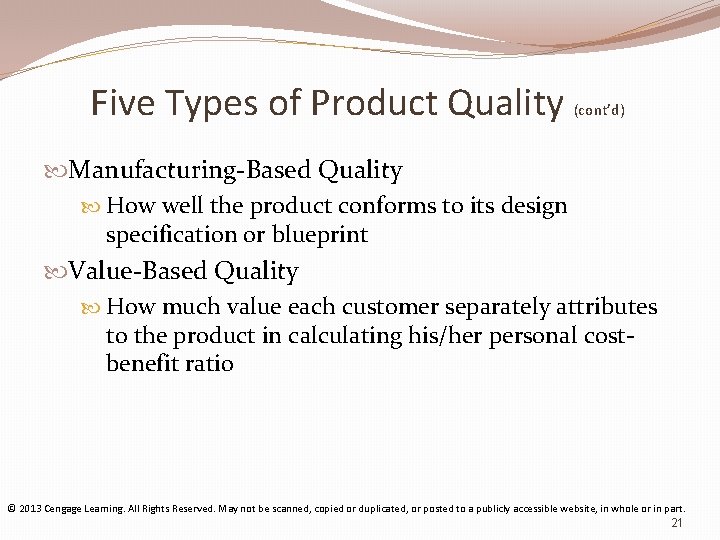Five Types of Product Quality (cont’d) Manufacturing-Based Quality How well the product conforms to