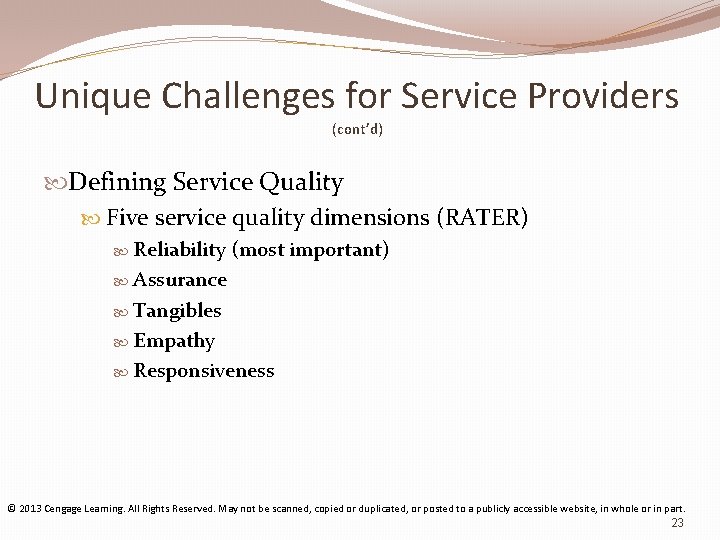 Unique Challenges for Service Providers (cont’d) Defining Service Quality Five service quality dimensions (RATER)