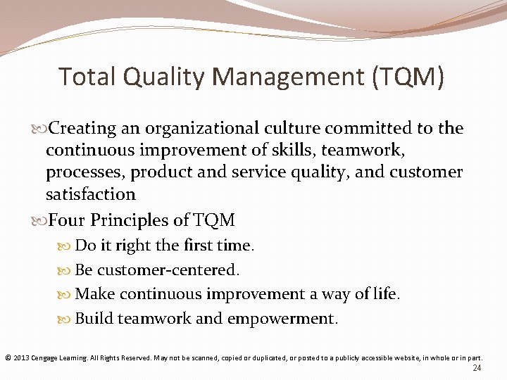 Total Quality Management (TQM) Creating an organizational culture committed to the continuous improvement of