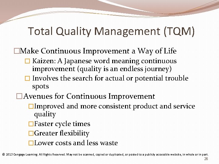 Total Quality Management (TQM) �Make Continuous Improvement a Way of Life � Kaizen: A