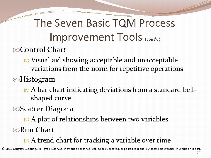 The Seven Basic TQM Process Improvement Tools (cont’d) Control Chart Visual aid showing acceptable