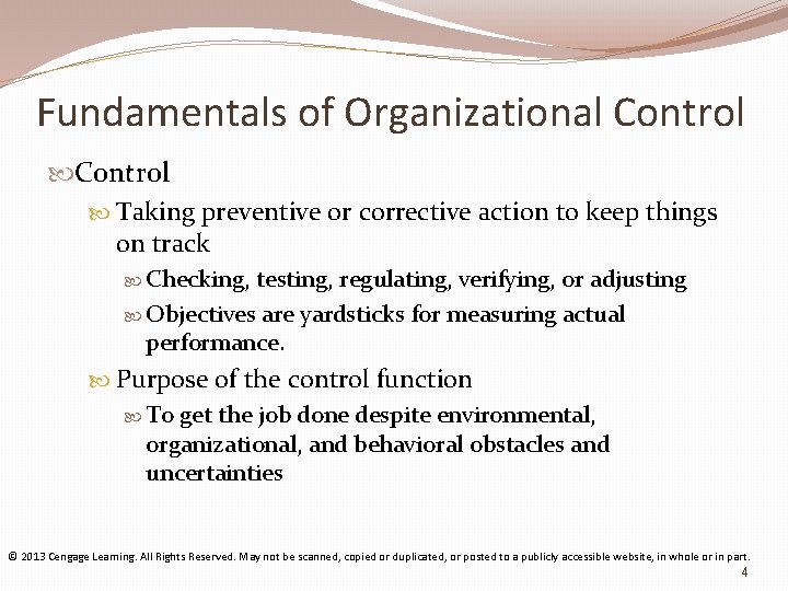 Fundamentals of Organizational Control Taking preventive or corrective action to keep things on track