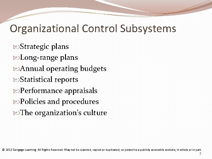 Organizational Control Subsystems Strategic plans Long-range plans Annual operating budgets Statistical reports Performance appraisals