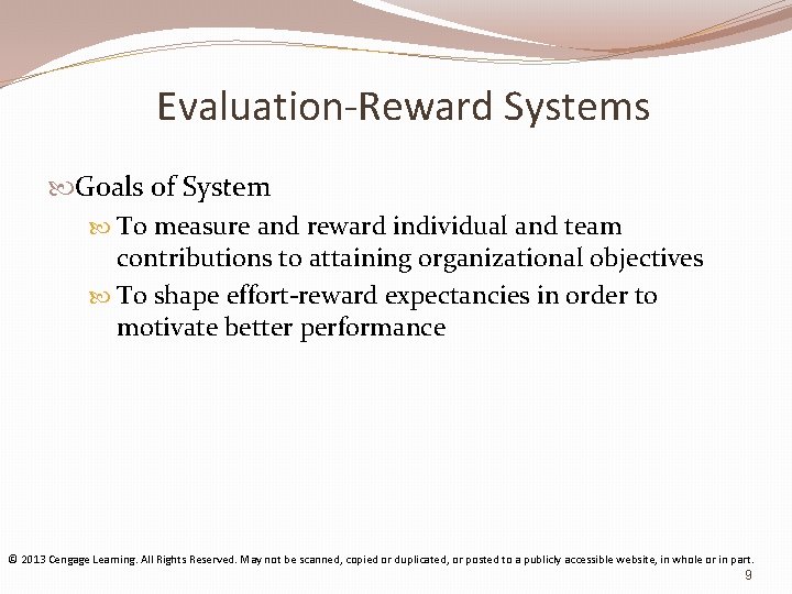 Evaluation-Reward Systems Goals of System To measure and reward individual and team contributions to