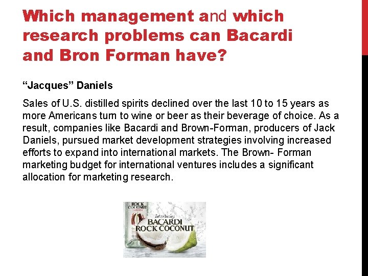 Which management and which research problems can Bacardi and Bron Forman have? “Jacques” Daniels